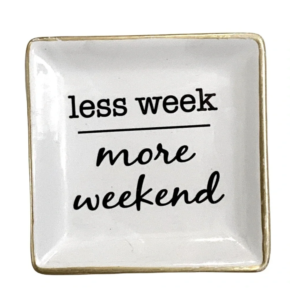 Trinket Tray “Less Week - More Weekend” For Keys Jewelry Trinkets Ceramic White